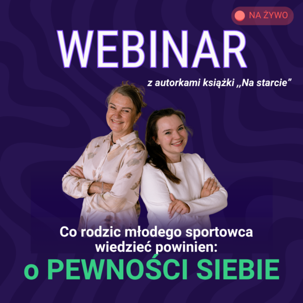 Webinar dla rodzicow mlodych sportowcow: o pewnosci siebie