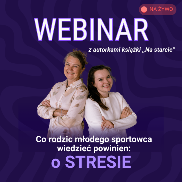 Webinar dla rodzicow mlodych sportowcow: o stresie